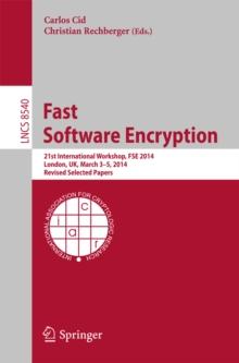 Fast Software Encryption : 21st International Workshop, FSE 2014, London, UK, March 3-5, 2014. Revised Selected Papers