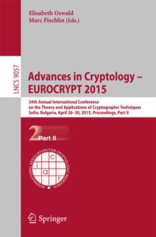 Advances in Cryptology - EUROCRYPT 2015 : 34th Annual International Conference on the Theory and Applications of Cryptographic Techniques, Sofia, Bulgaria, April 26-30, 2015, Proceedings, Part II