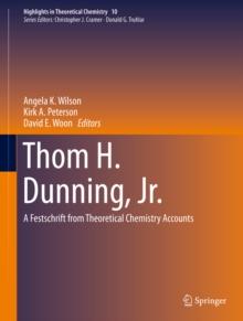 Thom H. Dunning, Jr. : A Festschrift from Theoretical Chemistry Accounts