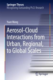 Aerosol-Cloud Interactions from Urban, Regional, to Global Scales