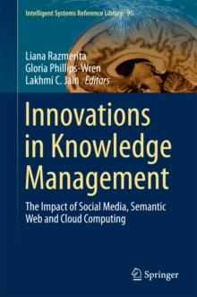 Innovations in Knowledge Management : The Impact of Social Media, Semantic Web and Cloud Computing