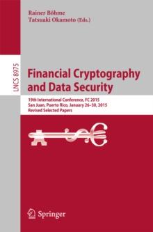 Financial Cryptography and Data Security : 19th International Conference, FC 2015, San Juan, Puerto Rico, January 26-30, 2015, Revised Selected Papers