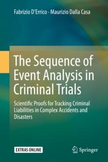 The Sequence of Event Analysis in Criminal Trials : Scientific Proofs for Tracking Criminal Liabilities in Complex Accidents and Disasters