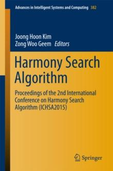 Harmony Search Algorithm : Proceedings of the 2nd International Conference on Harmony Search Algorithm (ICHSA2015)