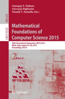 Mathematical Foundations of Computer Science 2015 : 40th International Symposium, MFCS 2015, Milan, Italy, August 24-28, 2015, Proceedings, Part II