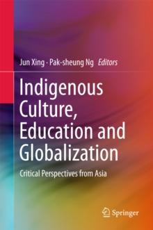 Indigenous Culture, Education and Globalization : Critical Perspectives from Asia