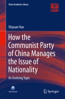 How the Communist Party of China Manages the Issue of Nationality : An Evolving Topic