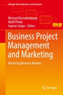 Business Project Management and Marketing : Mastering Business Markets