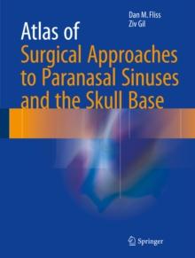 Atlas of Surgical Approaches to Paranasal Sinuses and the Skull Base