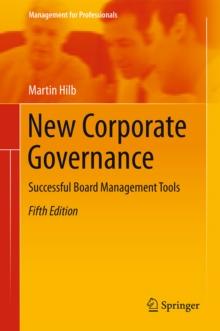 New Corporate Governance : Successful Board Management Tools