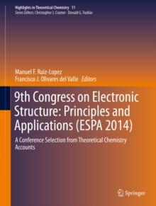 9th Congress on Electronic Structure: Principles and Applications (ESPA 2014) : A Conference Selection from Theoretical Chemistry Accounts