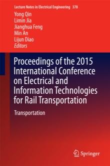 Proceedings of the 2015 International Conference on Electrical and Information Technologies for Rail Transportation : Transportation