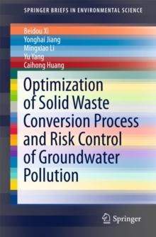 Optimization of Solid Waste Conversion Process and Risk Control of Groundwater Pollution