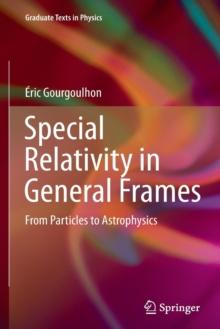 Special Relativity in General Frames : From Particles to Astrophysics