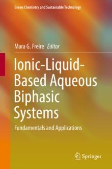 Ionic-Liquid-Based Aqueous Biphasic Systems : Fundamentals and Applications