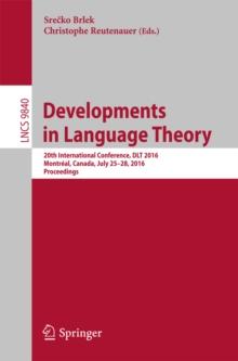 Developments in Language Theory : 20th International Conference, DLT 2016, Montreal, Canada, July 25-28, 2016, Proceedings