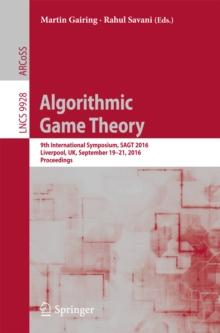 Algorithmic Game Theory : 9th International Symposium, SAGT 2016, Liverpool, UK, September 19-21, 2016, Proceedings