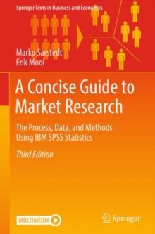 A Concise Guide to Market Research : The Process, Data, and Methods Using IBM SPSS Statistics