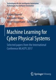 Machine Learning for Cyber Physical Systems : Selected papers from the International Conference ML4CPS 2017