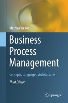 Business Process Management : Concepts, Languages, Architectures