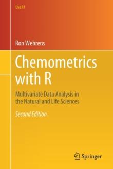 Chemometrics with R : Multivariate Data Analysis in the Natural and Life Sciences