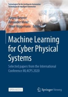 Machine Learning for Cyber Physical Systems : Selected papers from the International Conference ML4CPS 2020