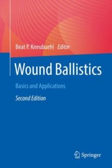 Wound Ballistics : Basics and Applications