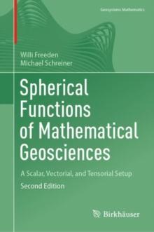 Spherical Functions of Mathematical Geosciences : A Scalar, Vectorial, and Tensorial Setup