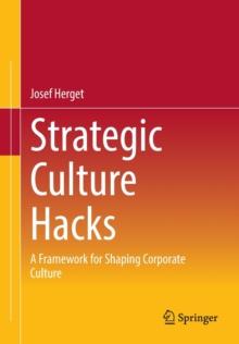 Strategic Culture Hacks : A Framework for Shaping Corporate Culture