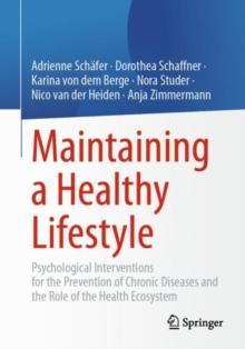 Maintaining a Healthy Lifestyle : Psychological Interventions for the Prevention of Chronic Diseases and the Role of the Health Ecosystem