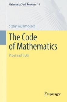 The Code of Mathematics : Proof and Truth