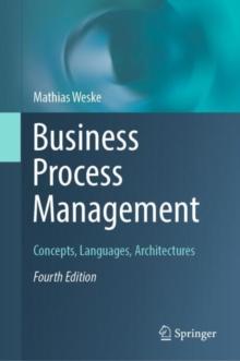 Business Process Management : Concepts, Languages, Architectures