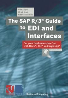 The SAP R/3(R) Guide to EDI and Interfaces : Cut your Implementation Cost with IDocs(R), ALE(R) and SapScript(R)