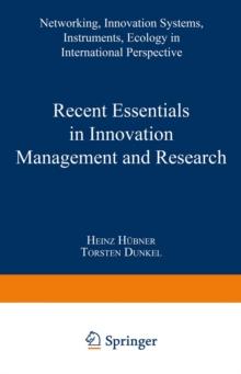 Recent Essentials in Innovation Management and Research : Networking, Innovation Systems, Instruments, Ecology in International Perspective