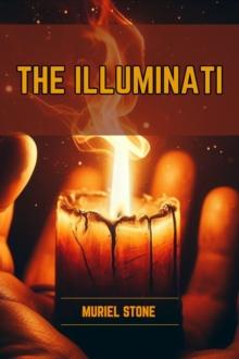 THE ILLUMINATI : Unveiling the Secrets of the Illuminati (2024)