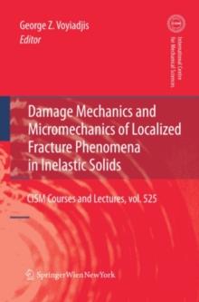 Damage Mechanics and Micromechanics of Localized Fracture Phenomena in Inelastic Solids