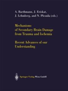 Mechanisms of Secondary Brain Damage from Trauma and Ischemia : Recent Advances of our Understanding