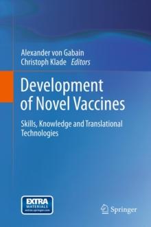 Development of Novel Vaccines : Skills, Knowledge and Translational Technologies