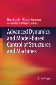 Advanced Dynamics and Model-Based Control of Structures and Machines