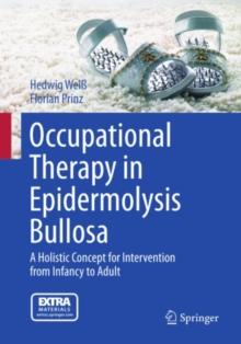 Occupational Therapy in Epidermolysis bullosa : A holistic Concept for Intervention from Infancy to Adult