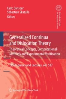 Generalized Continua and Dislocation Theory : Theoretical Concepts, Computational Methods and Experimental Verification