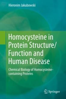 Homocysteine in Protein Structure/Function and Human Disease : Chemical Biology of Homocysteine-containing Proteins