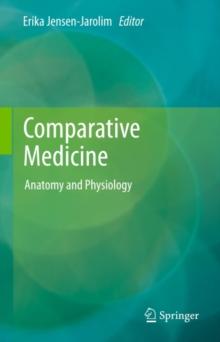 Comparative Medicine : Anatomy and Physiology