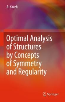 Optimal Analysis of Structures by Concepts of Symmetry and Regularity