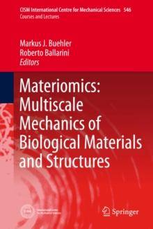 Materiomics: Multiscale Mechanics of Biological Materials and Structures