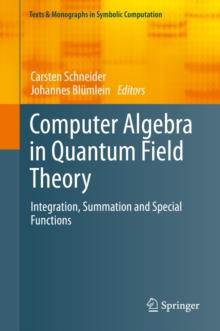 Computer Algebra in Quantum Field Theory : Integration, Summation and Special Functions