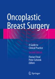 Oncoplastic Breast Surgery : A Guide to Clinical Practice