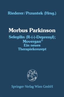 Morbus Parkinson Selegilin (R-(-)-Deprenyl); Movergan(R) : Ein neues Therapiekonzept