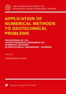 Application of Numerical Methods to Geotechnical Problems : Proceedings of the Fourth European Conference on Numerical Methods in Geotechnical Engineering Numge98 udine, Italy October 14-16, 1998