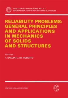 Reliability Problems: General Principles and Applications in Mechanics of Solids and Structures